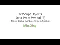 30 JavaScript Data Type Symbol - for in global symbols system symbols