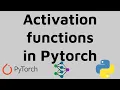 Activation functions in Pytorch Quick Walkthrough Tutorial for Beginners
