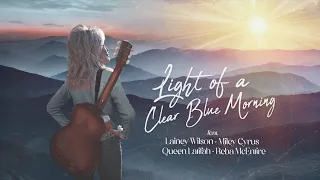 Light of a Clear Blue Morning ft. Lainey Wilson, Miley Cyrus, Queen Latifah & Reba (Lyric Video)