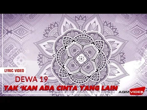 Download MP3 Dewa 19 - Tak Kan Ada Cinta yang Lain | Official Lyric Video