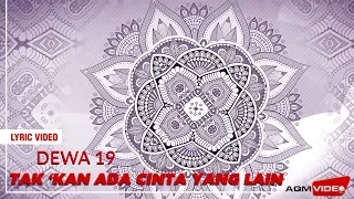 Download Dewa 19 - Tak Kan Ada Cinta yang Lain | Official Lyric Video MP3