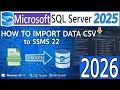 How to Import Data CSV to Microsoft SQL Server 2025 on Windows 2026 SSMS 22 - SQL Tutorial
