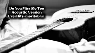 do you miss me too acoustic version one of the most emotional songs of 2025