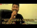 Download Lagu ADA BAND - SETINGGINYA NIRWANA (COVER)