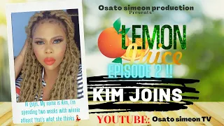 lemon juice s1e2 kim joins latest nigerian nollywood movies series osatosimeon tvseries 