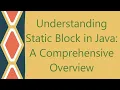 Understanding Static Block in Java A Comprehensive Overview