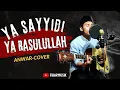 Ya Sayyidi Ya Rasulullah akustik - Cover by Anwar