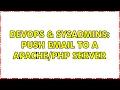 DevOps SysAdmins Push email to a server 6 Solutions