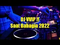 Download Lagu dj Saat Bahagia Vvip 2022 By [Azay DTM]