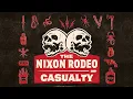The Nixon Rodeo - Casualty