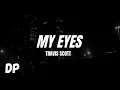 Download Lagu Travis Scott - My Eyes (Slowed X Reverb) (Lyrics)