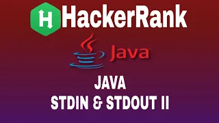 3 Java Stdin and Stdout II HackerRank Java Solution English Explanation