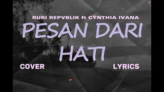 Download RURI REPVBLIK ft CYNTHIA IVANA – PESAN DARI HATI – Lyric \u0026 cover ( Cover By CINDI CINTYA DEWI) MP3