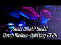 Download Lagu Sushi What? Sushi! // Dutch Mellow-Uplifting 2K24