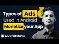 Monetize your App Type of Ads There Places to Use in Android Apps Android Studio