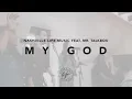 My God [feat. Mr. Talkbox] (Taylor House Sessions) | Nashville Life Music