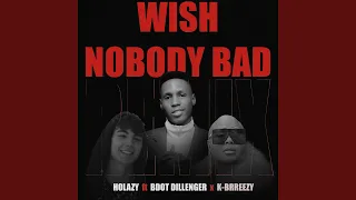 wish nobody bad feat bdot dillenger u0026 k brreezy bdot dillenger u0026 k brreezy remix 
