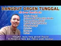 Lagu DANGDUT ORIGINAL CLASSIC ORGEN TUNGGAL TERBARU | FULL DANGDUT LAWAS
