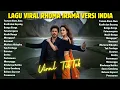 Lagu Lagu Hits Viral TikTok 2026 🎧 Lagu Rhoma Irama Versi India Paling Banyak Dicari