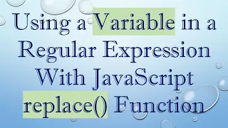 Using a Variable in a Regular Expression With JavaScript replace Function