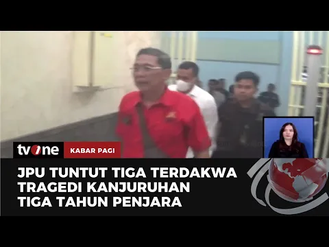 Tiga Terdakwa Tragedi Kanjuruhan Dituntut 3 Tahun Penjara