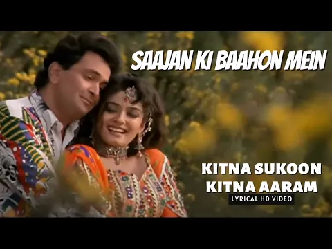 Download MP3 Kitna Sukun Kitna Aaram | Saajan Ki Baahon Mein | Lyrical Video | Kumar Sanu | Rishi | Raveena