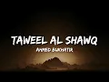 Download Lagu Ahmed Bukhatir - Taweel Al Shawq (Lyrics) | English Translation | Nasheed Without Music