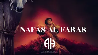 NAFAS AL FARAS Moroccan Chaabi X Horsepower Melodies AHMED MAHDI 