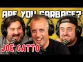 Are You Garbage Comedy Podcast Joe Gatto