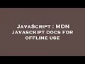 JavaScript MDN javascript docs for offline use