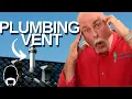 What is a Plumbing Vent and Why Do You NEED it