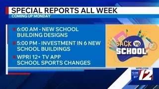 Back to School Special reports all next week on 12 News and WPRI 12