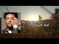 Luh Kel - All In You (Lyrics)