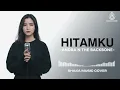 HITAMKU - ANDRA AND THE BACKBONE | VIDEO LYRIC - COVER BY SHAKA MUSIC