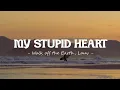 Download Lagu Walk off the Earth - My Stupid Heart (Lyrics)