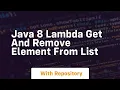 java 8 lambda get and remove element from list