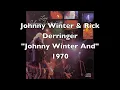 Johnny Winter And - Ain't That A Kindness