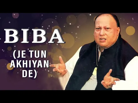 Download MP3 Je Tun Akhiyan De Samne (BIBA) Original Version by Nusrat Fateh Ali Khan - Original Biba Song 2023