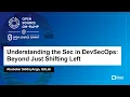 Understanding the Sec in DevSecOps Beyond Just Shifting Left - Abubakar Siddiq Ango GitLab