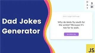 Dad Jokes Generator with JavaScript - Don t Laugh Challenge