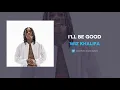 Wiz Khalifa - I'll Be Good (AUDIO)