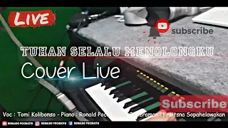 Download Tuhan Selalu Menolongku - Cover Live - Tomi Kolibonso - Voc - Ronald - Piano - Freitsna - Camera MP3