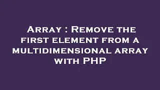 Array Remove the first element from a multidimensional array with PHP