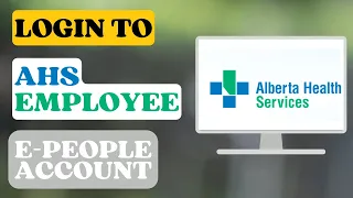 How to Login to AHS Employee E-people Account