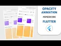 Opacity Animation Flutter Tutorial - AnimatedOpacity widget Fade-In effect