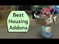 Must-Have Housing Addons for WoW