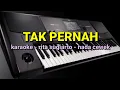 Download Lagu DANGDUT KARAOKE //tak pernah// NADA cewek //rita sugiarto// by jampangpbg //psr670