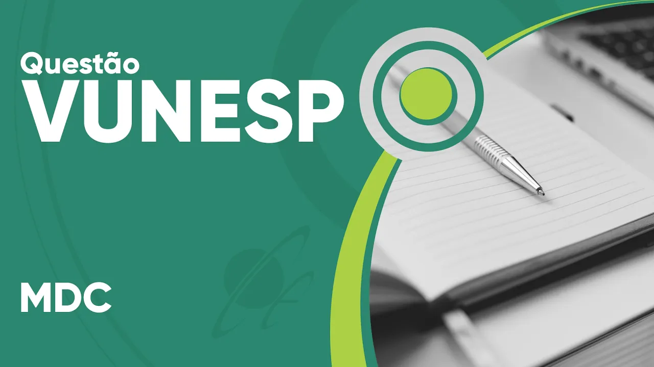VUNESP 2019 - MDC (questão resolvida) - P. M. de Valinhos