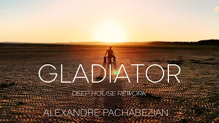 Gladiator Deep House Rework Alexandre Pachabezian  Gladiator Deep House Rework Alexandre Pachabezian