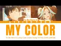 Download Lagu To Be Hero X (Lucky Cyan) Insert Song OST FULL『My Color』by DAIKI (AWSM.) (Lyrics)